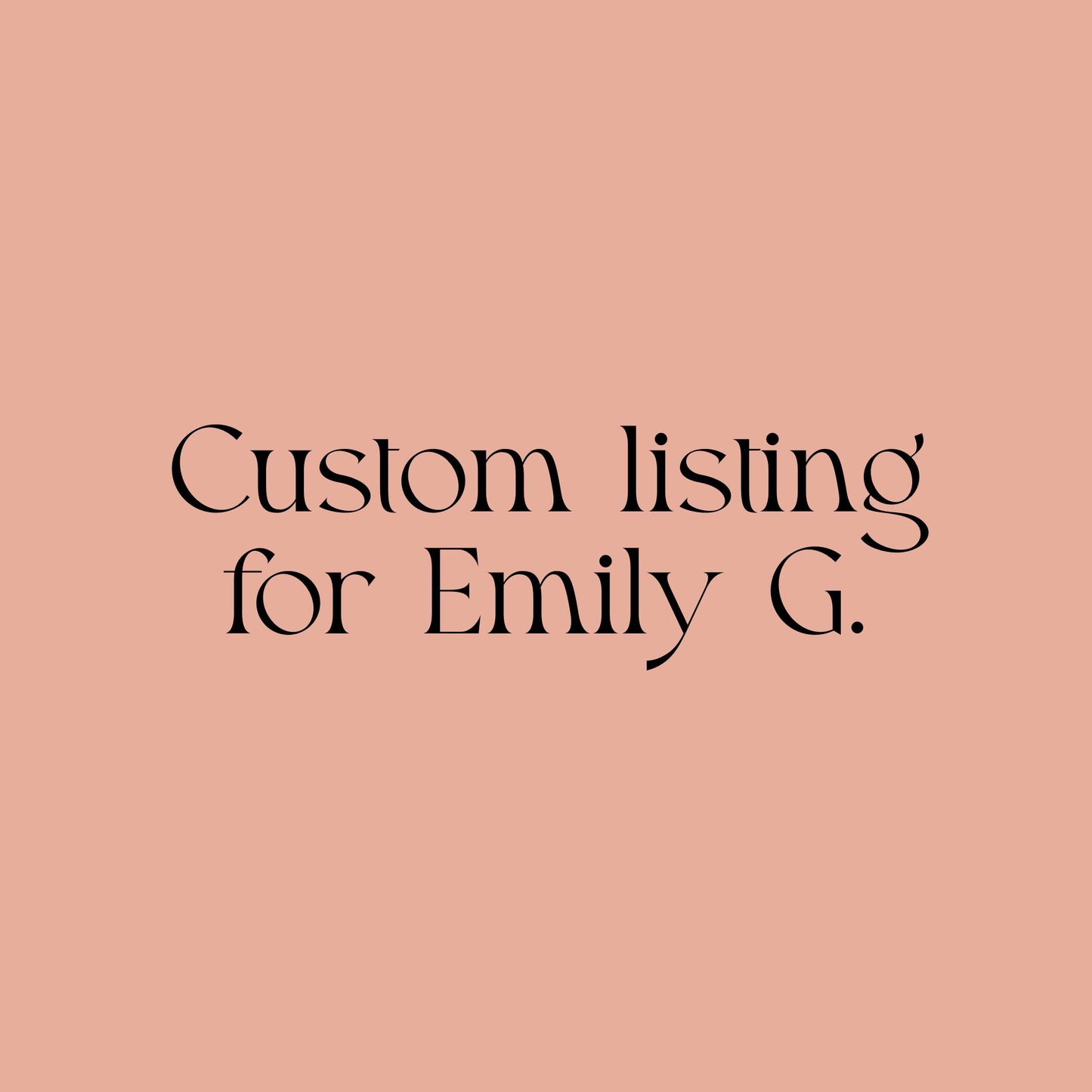 Custom listing for Emily
